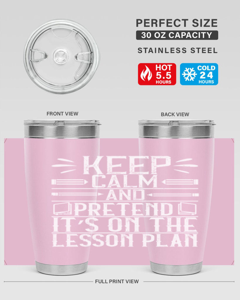 Keep calm and pretend it’s on the lesson plan Style 95#- teacher- tumbler