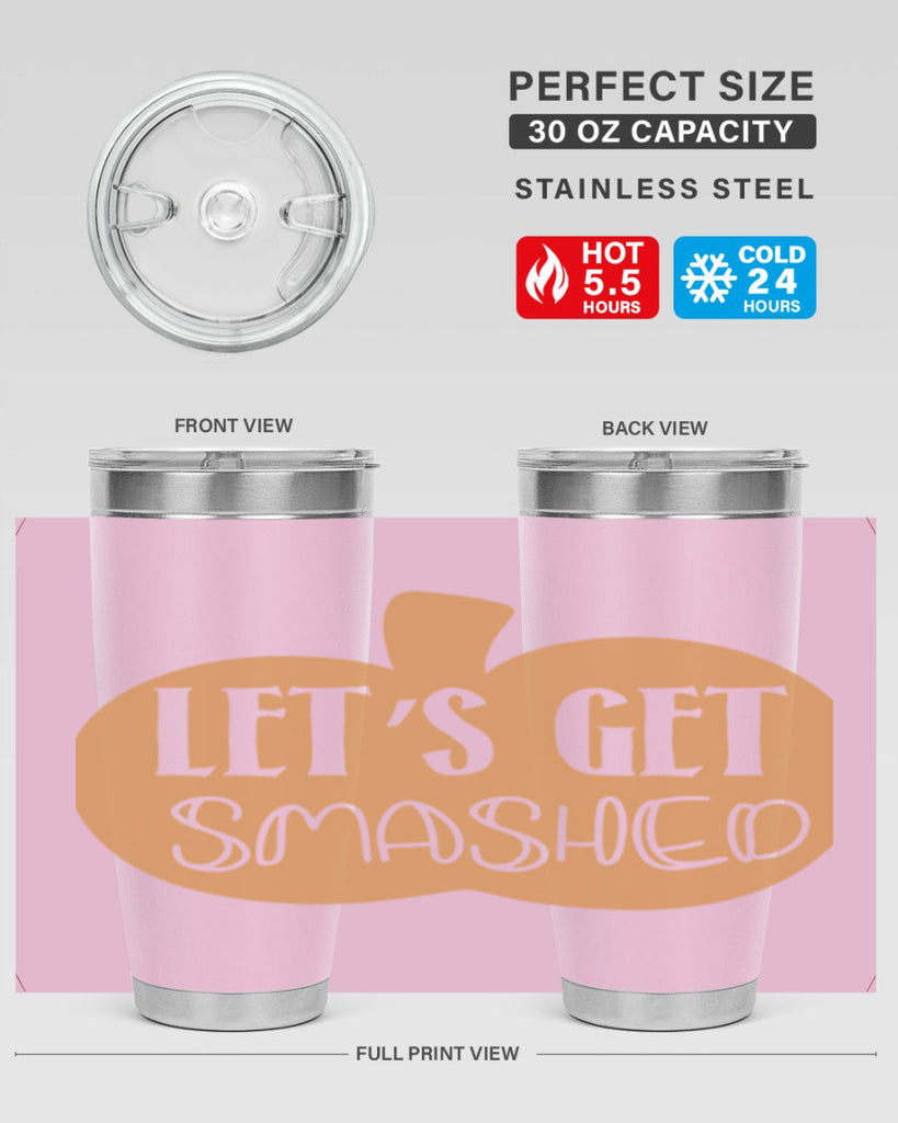 Let s Get Smashed 399#- fall- Tumbler