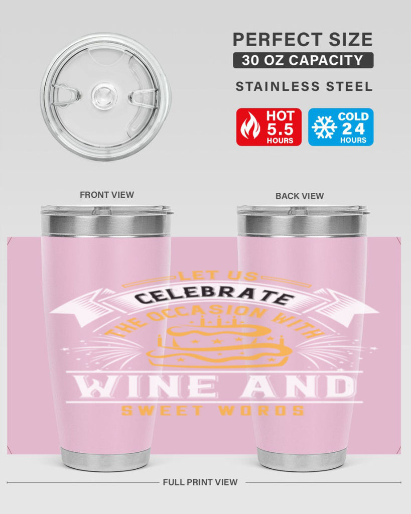 Let us celebrate the occasion with wine and sweet words Style 65#- birthday- tumbler