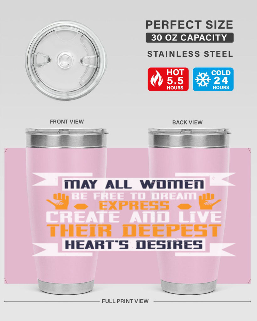 May all women be free to dream express create and live their deepest hearts desires Style 51#- womens day- Tumbler