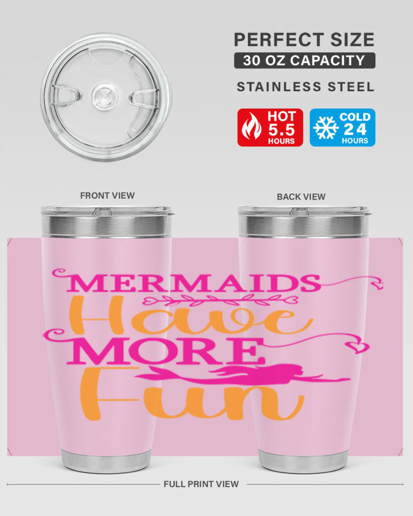 Mermaids Have More Fun 471#- mermaid- Tumbler