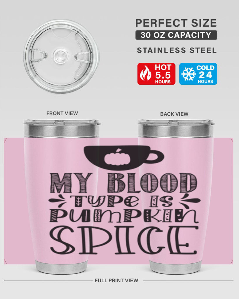My Blood Type Is Pumpkin Spice 434#- fall- Tumbler