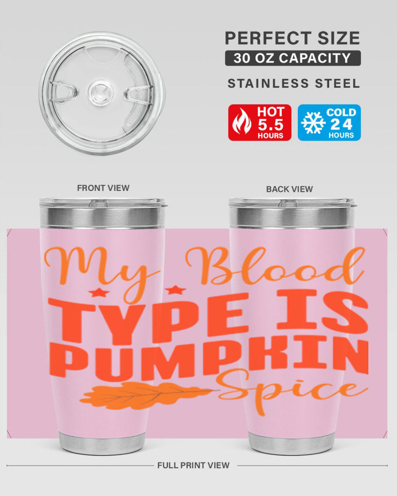 My Blood Type Is Pumpkin Spice Design 433#- fall- Tumbler