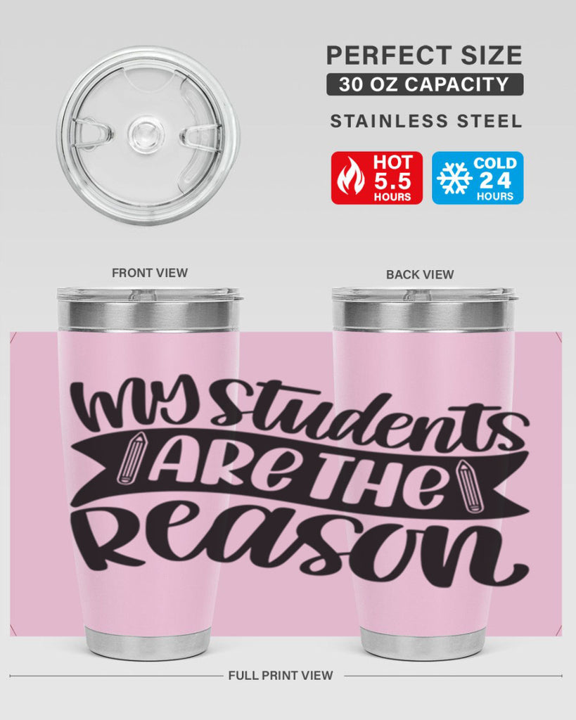 My Students Are The Reason Style 63#- teacher- tumbler