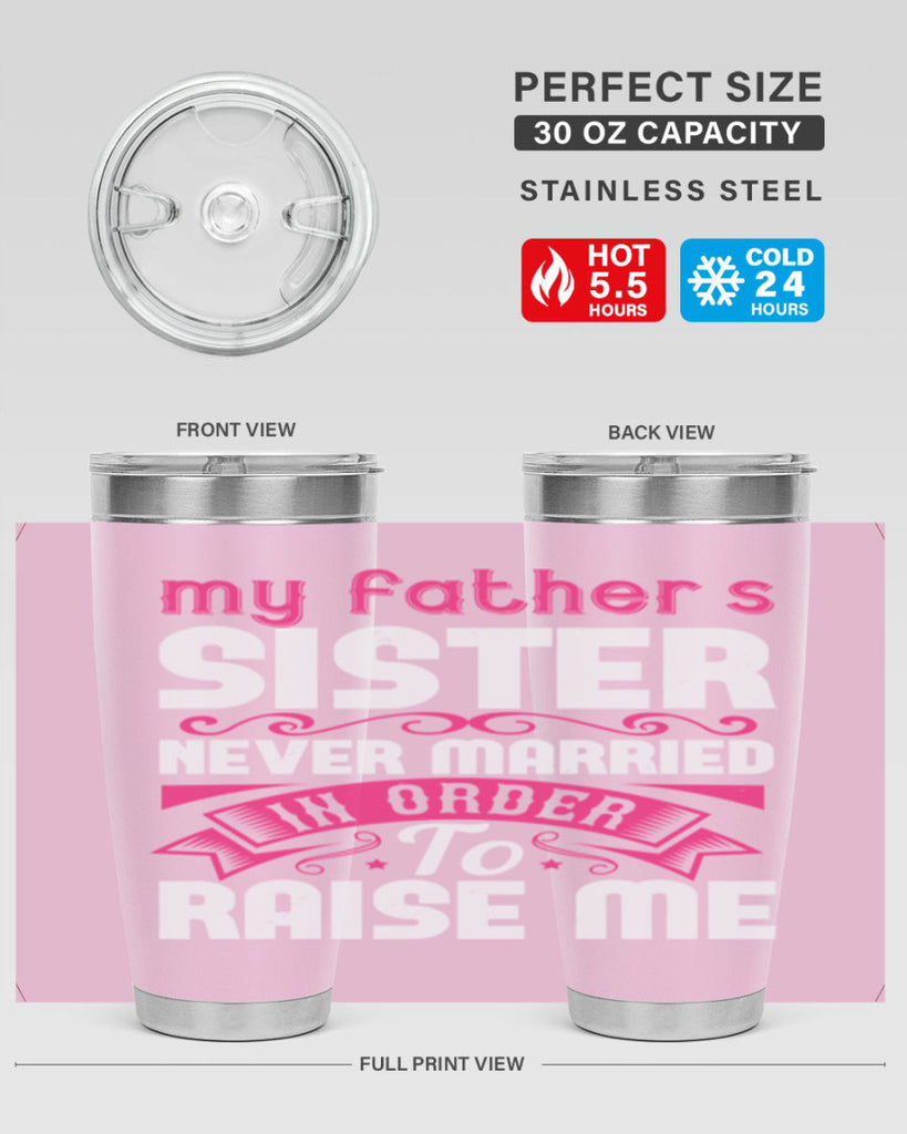 My fathers sister never married in order to raise me Style 34#- aunt- Tumbler