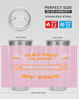 Nation of sheep ruled by wolves owned by pigs Style 39#- pig- Tumbler