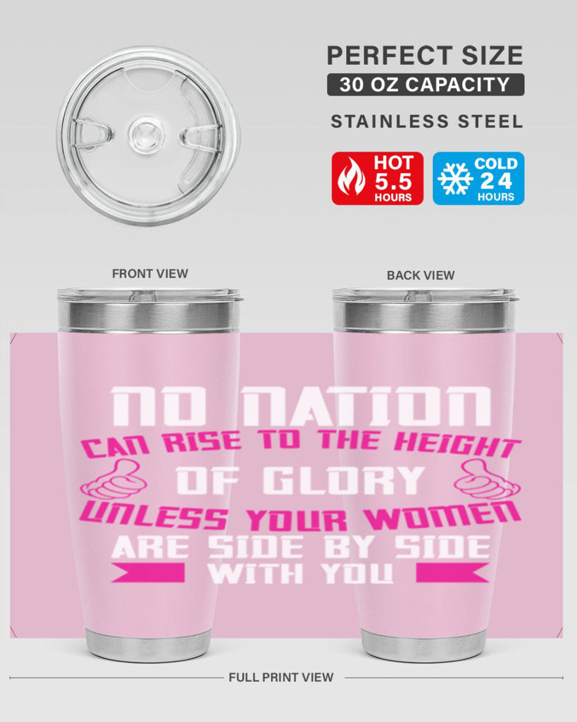 No nation can rise to the height of glory unless your women are side by Style 45#- womens day- Tumbler