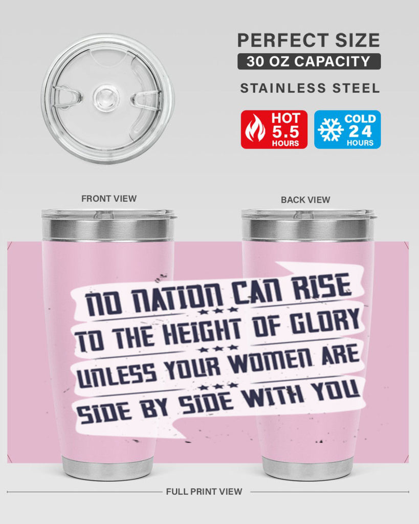 No nation can rise to the height of glory unless your women are side by side with you Style 47#- womens day- Tumbler