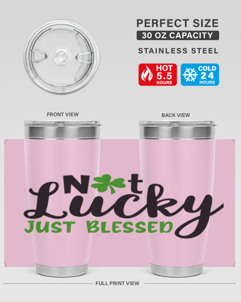 Not Lucky Just Blessed Style 149#- St Patricks Day- Tumbler