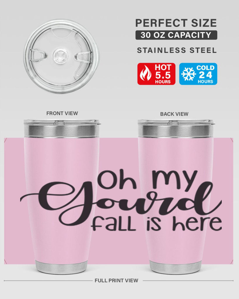 Oh My Gourd Fall Is Here 455#- fall- Tumbler