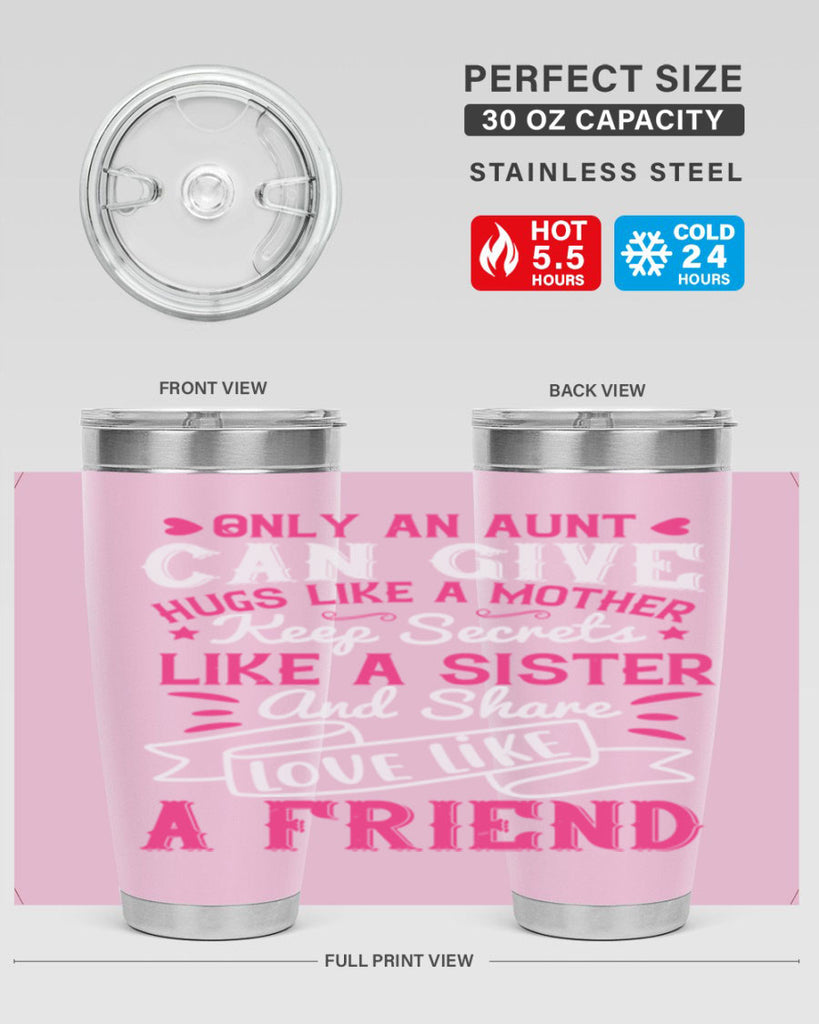 Only an aunt can give hugs like a mother Style 26#- aunt- Tumbler