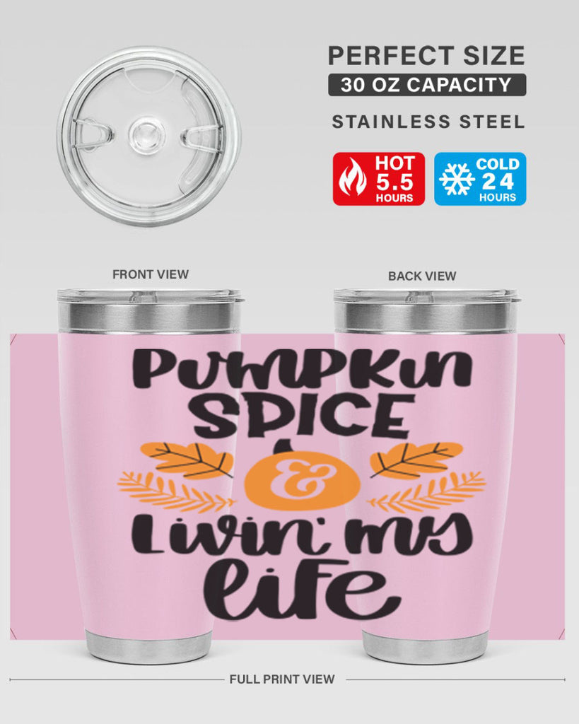 Pumpkin Spice and Livin My Life 505#- fall- Tumbler