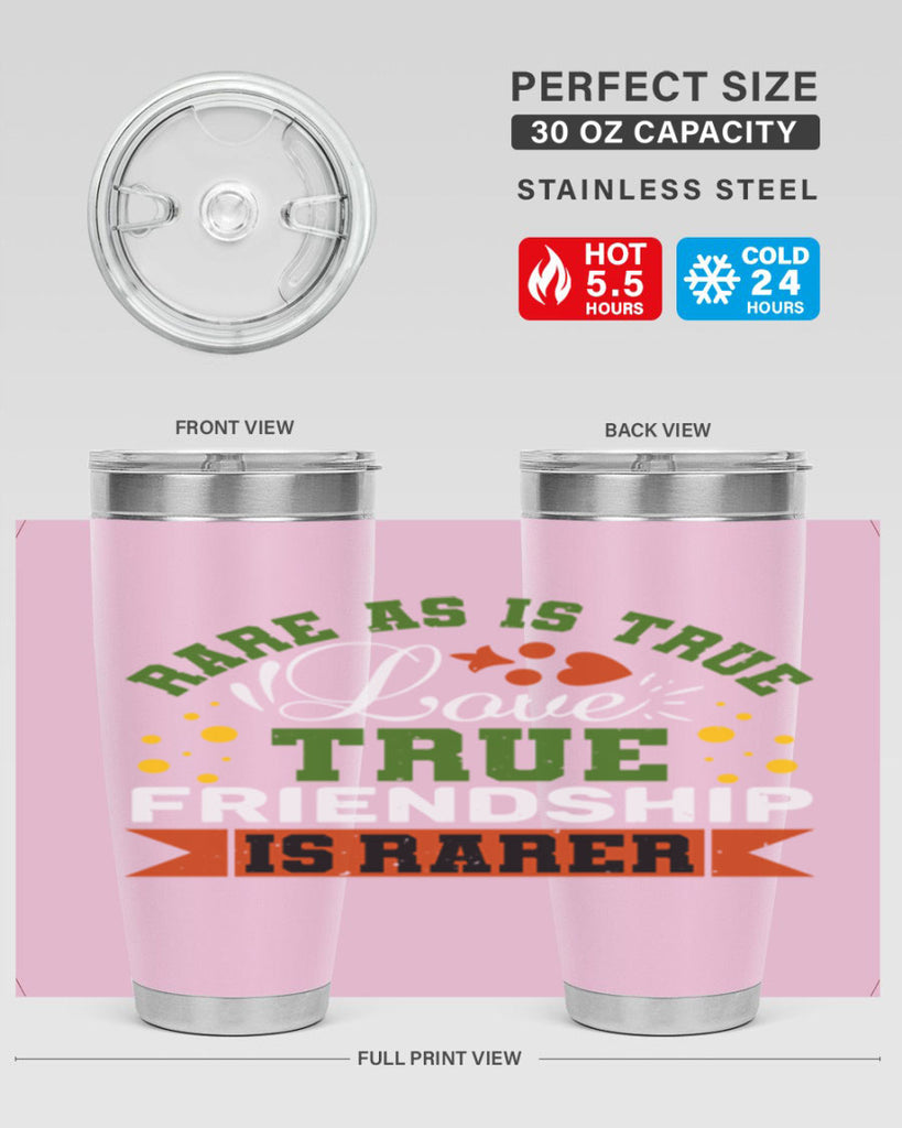 Rare as is true love true friendship is rarer Style 64#- Best Friend- Tumbler