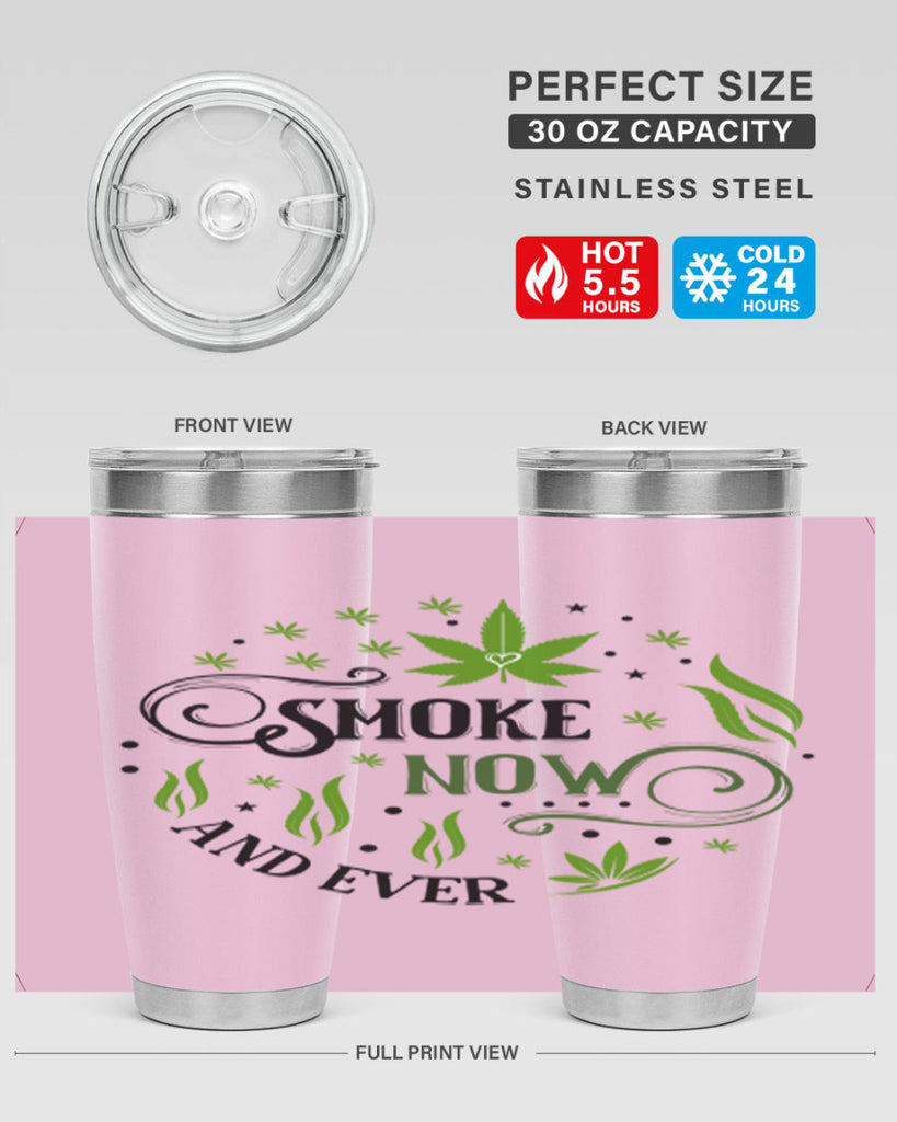 Smoke Now And Ever 231#- marijuana- Tumbler