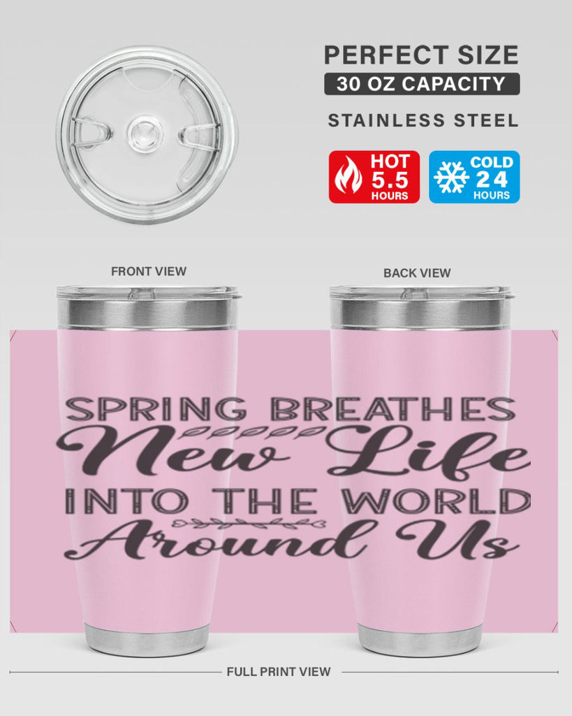 Spring breathes new life into the world around us422#- spring- Tumbler
