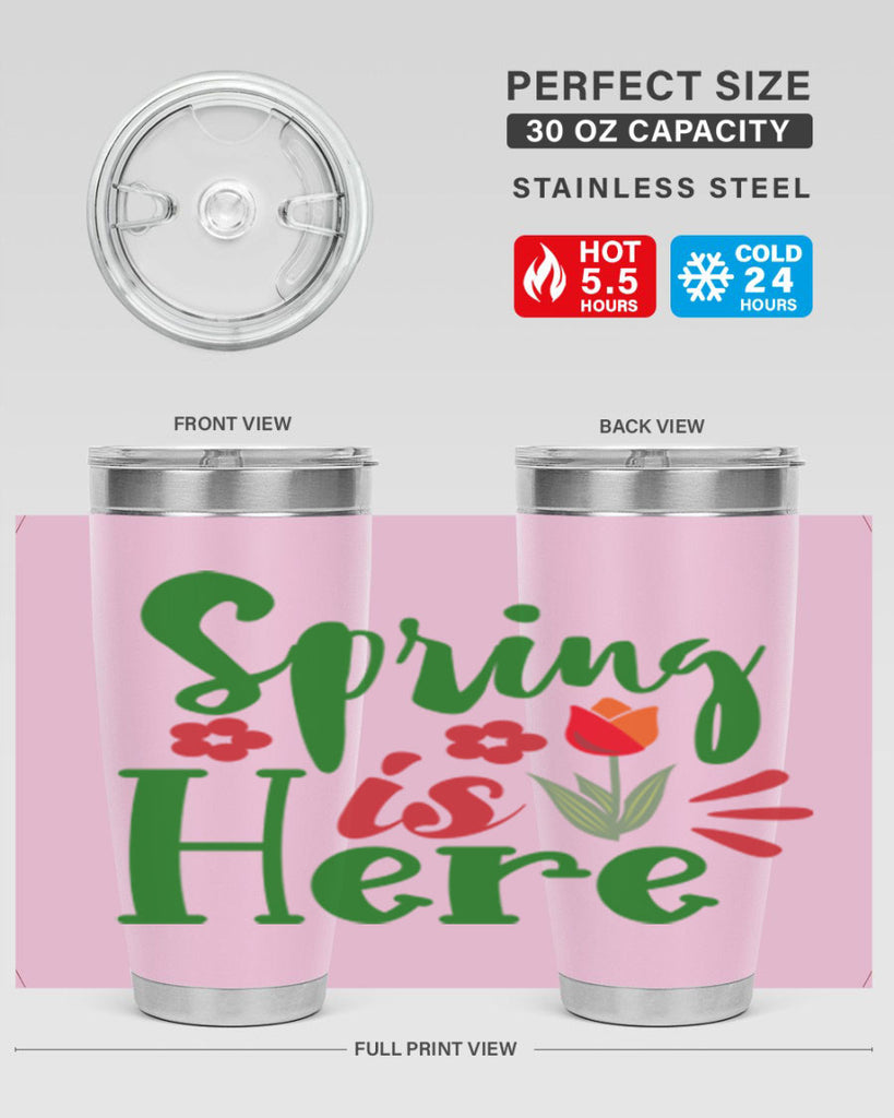 Spring is Here 497#- spring- Tumbler