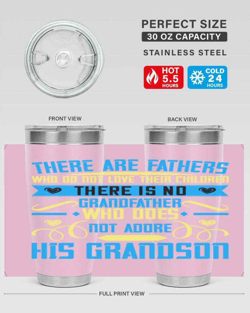 There are fathers who do not love their children 64#- grandpa - papa- Tumbler