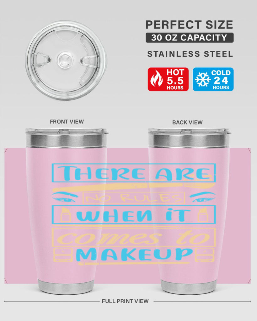 There are no rules when it comes to makeup Style 180#- make up- Tumbler