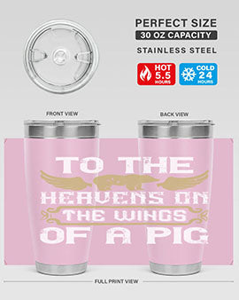 To the heavens on the wings of a pig Style 14#- pig- Tumbler