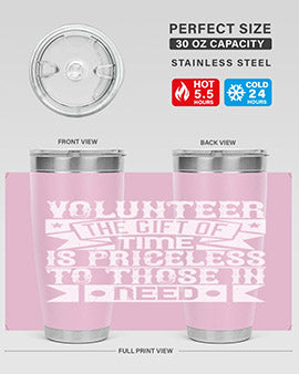 Volunteer the gift of time is priceless to those in need Style 18#- volunteer- Tumbler