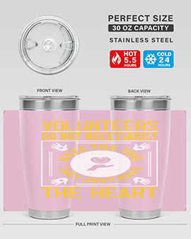 Volunteers do not necessarily have the time they just have the heart Style 13#- volunteer- Tumbler