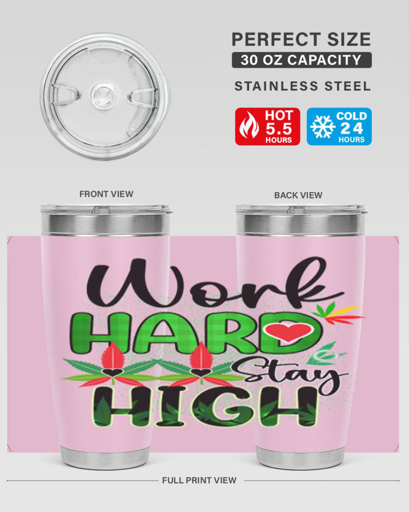 Work Hard Stay High 304#- marijuana- Tumbler