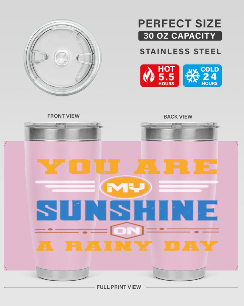 You are my sunshine on a rainy day Style 21#- Best Friend- Tumbler