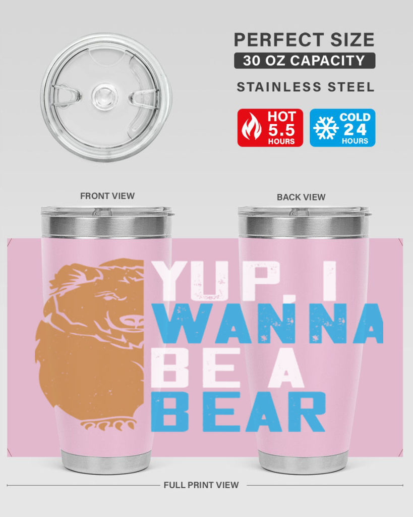 Yup, I wanna be a bear 36#- Bears- Tumbler