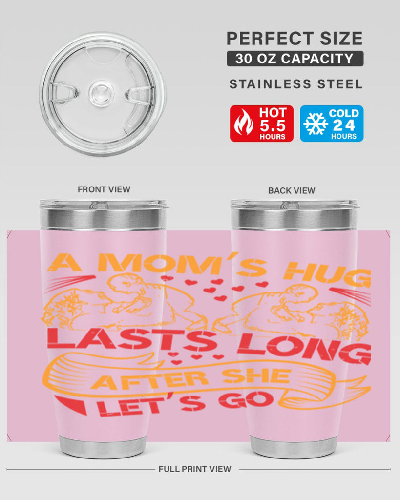 a moms hug lasts long after she lets go 99#- mothers day- Tumbler