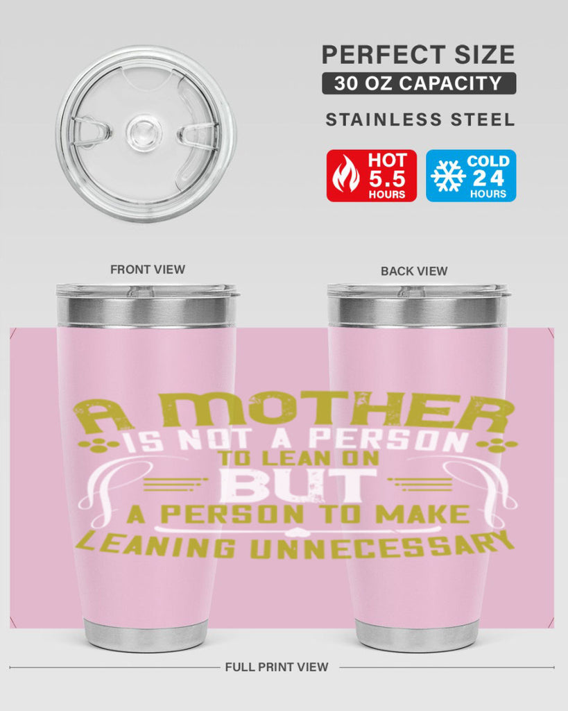 a mother is not a person to lean on 244#- mom- Tumbler