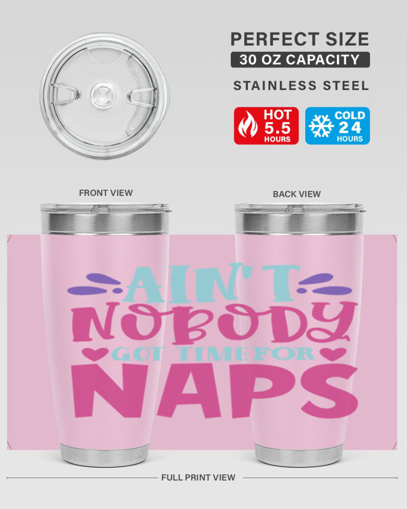 aint nobody got time naps Style 290#- baby- tumbler