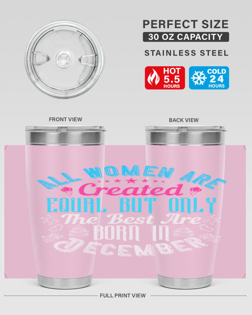 all women are created equal but only the best are born in december Style 83#- birthday- tumbler