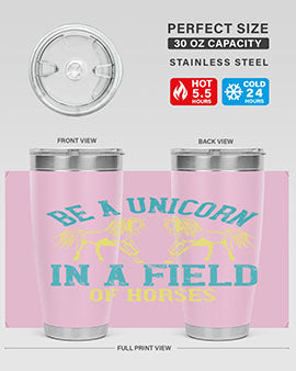 be a unicorn in a field of horses Style 12#- horse- Tumbler