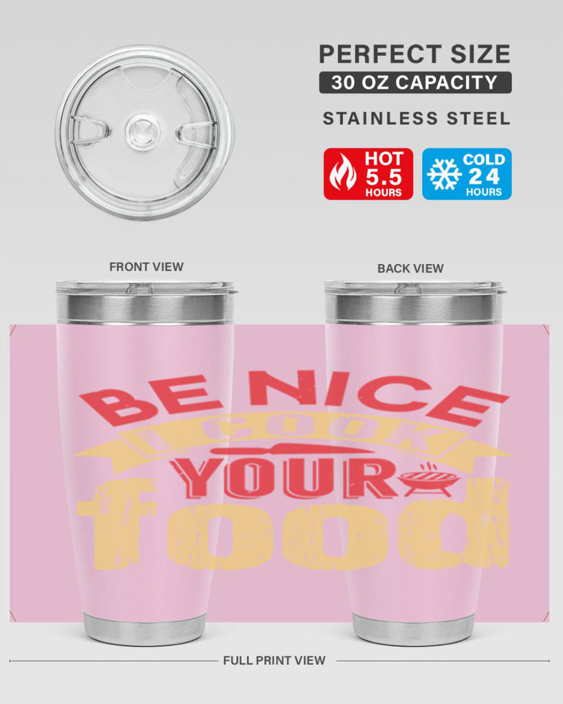 be nice i cook your food 2#- bbq- Tumbler