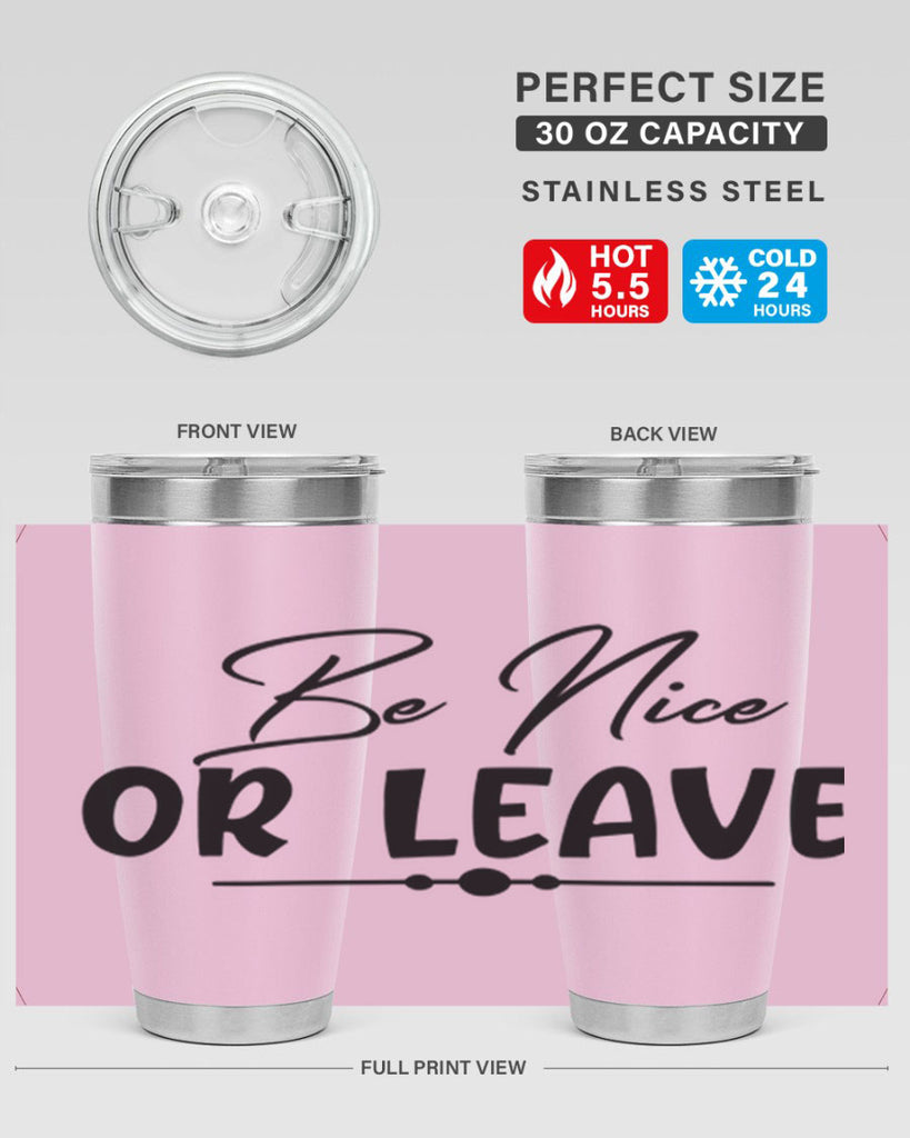 be nice or leave 90#- home- Tumbler