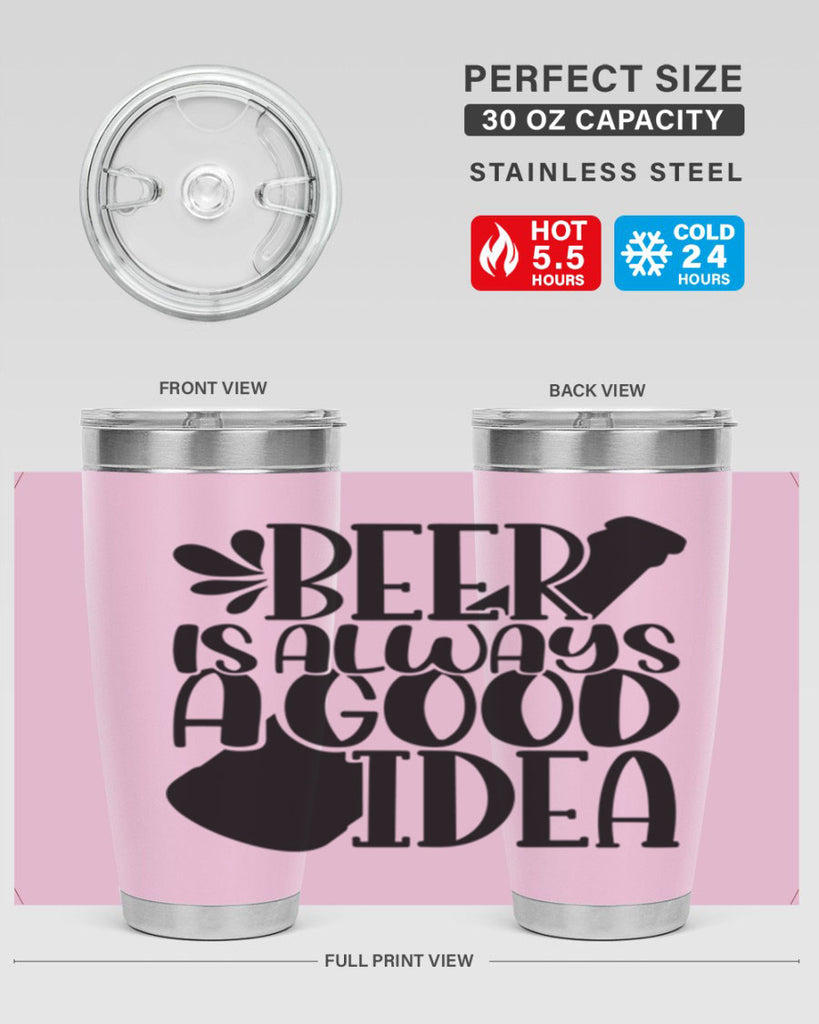 beer is always a good idea 49#- beer- Tumbler