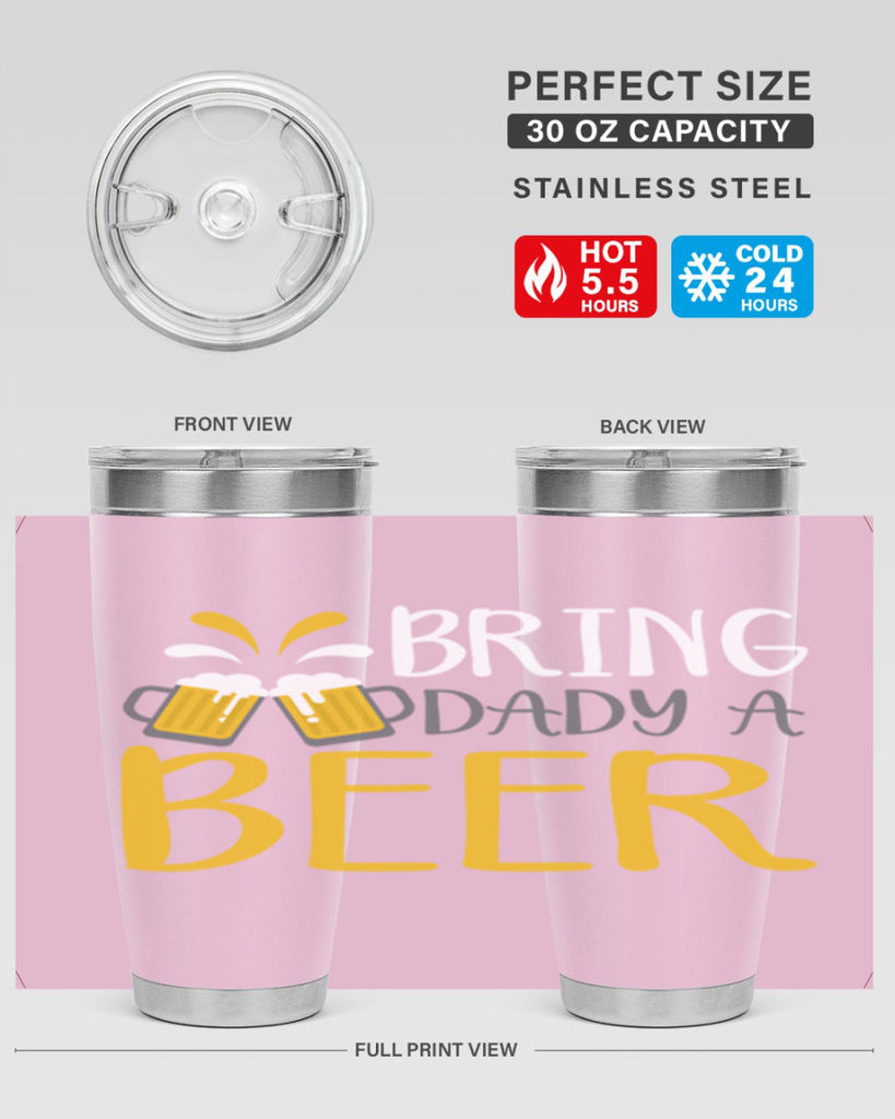 bring a dady beer 118#- beer- Tumbler