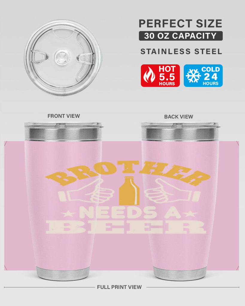 brother needs a beer 97#- beer- Tumbler