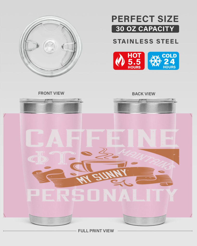 caffeine — it maintains my sunny personality 196#- coffee- Tumbler
