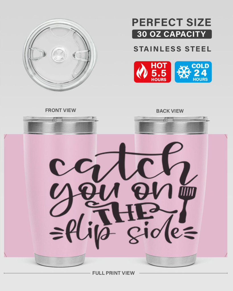 catch you on the flip side 116#- kitchen- Tumbler