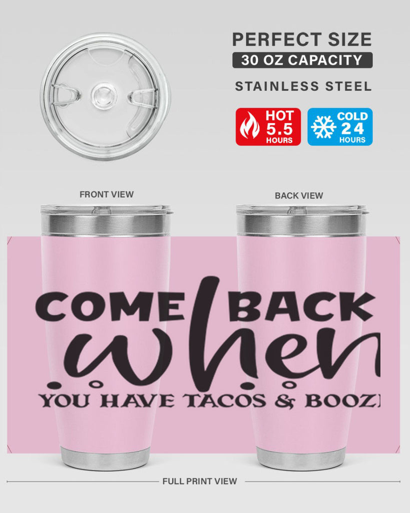 come back when you have tacos booze 84#- home- Tumbler