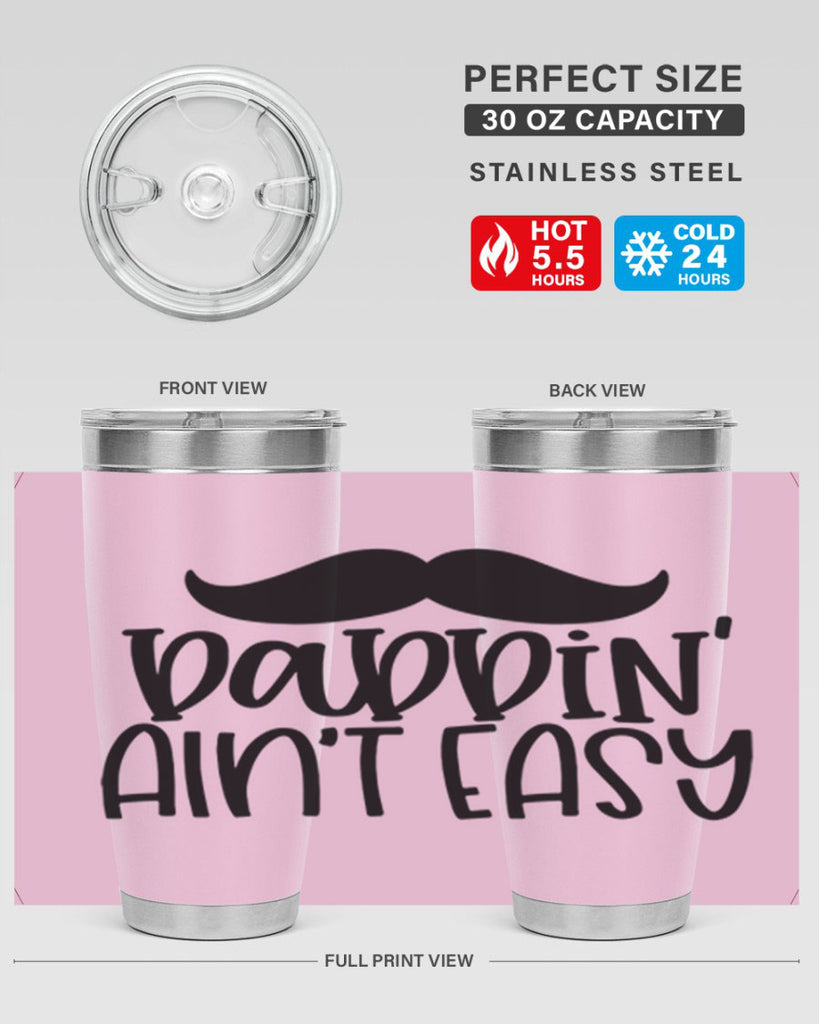 daddin aint easy 55#- fathers day- Tumbler