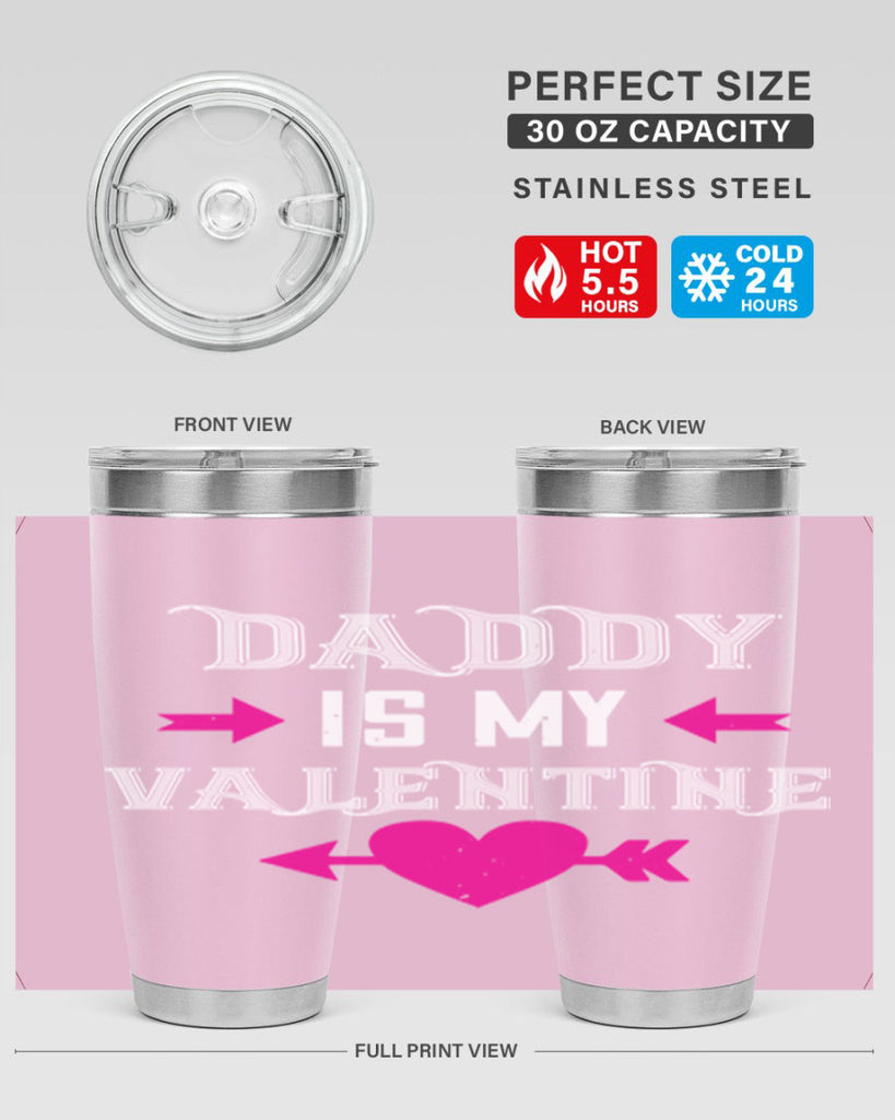 daddy is my valentine 64#- valentines day- Tumbler