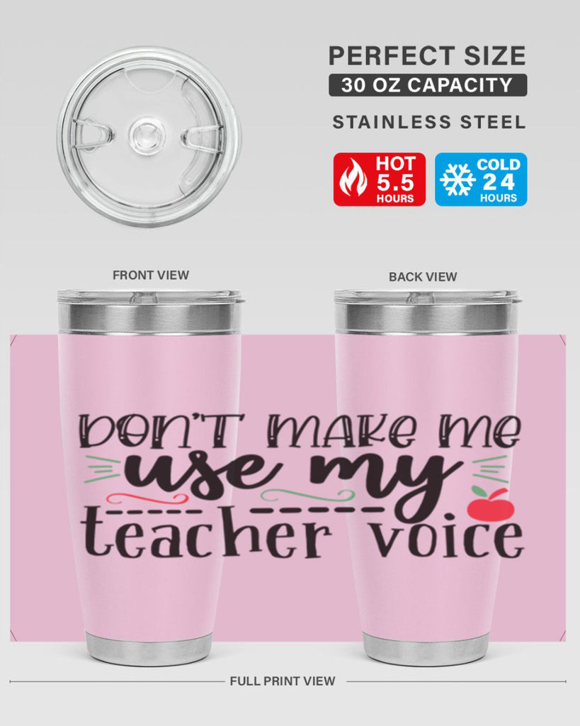 dont make me use my teacher voice Style 117#- teacher- tumbler