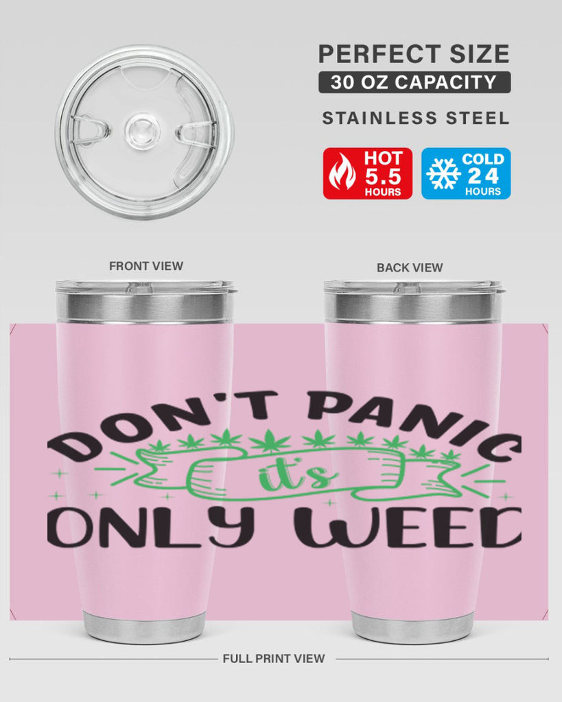 dont panic its only weed 69#- marijuana- Tumbler