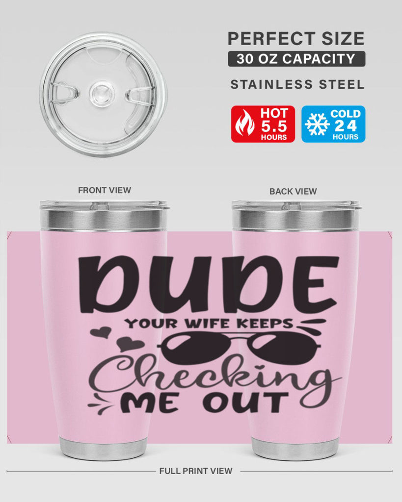 dude your wife keeps cheeking me out Style 266#- baby- tumbler
