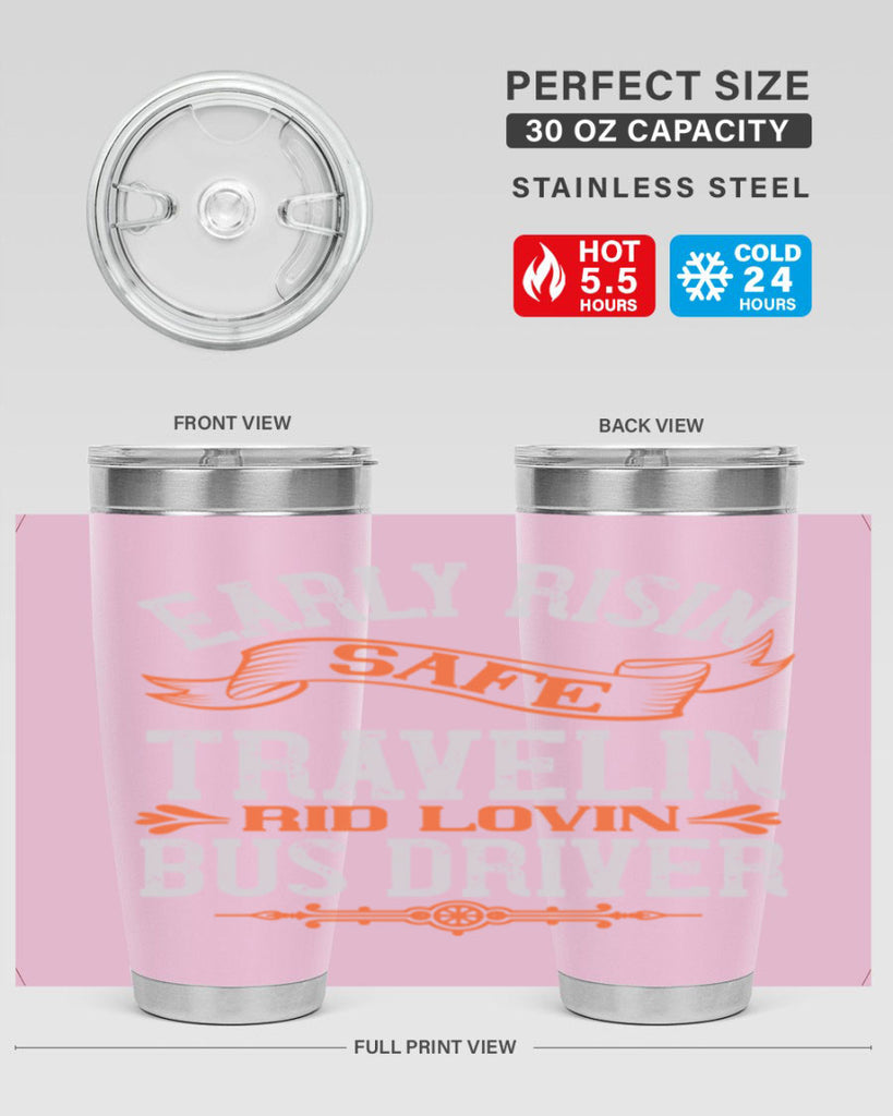 early risin safe travelin rid lovin bus driver Style 36#- bus driver- tumbler