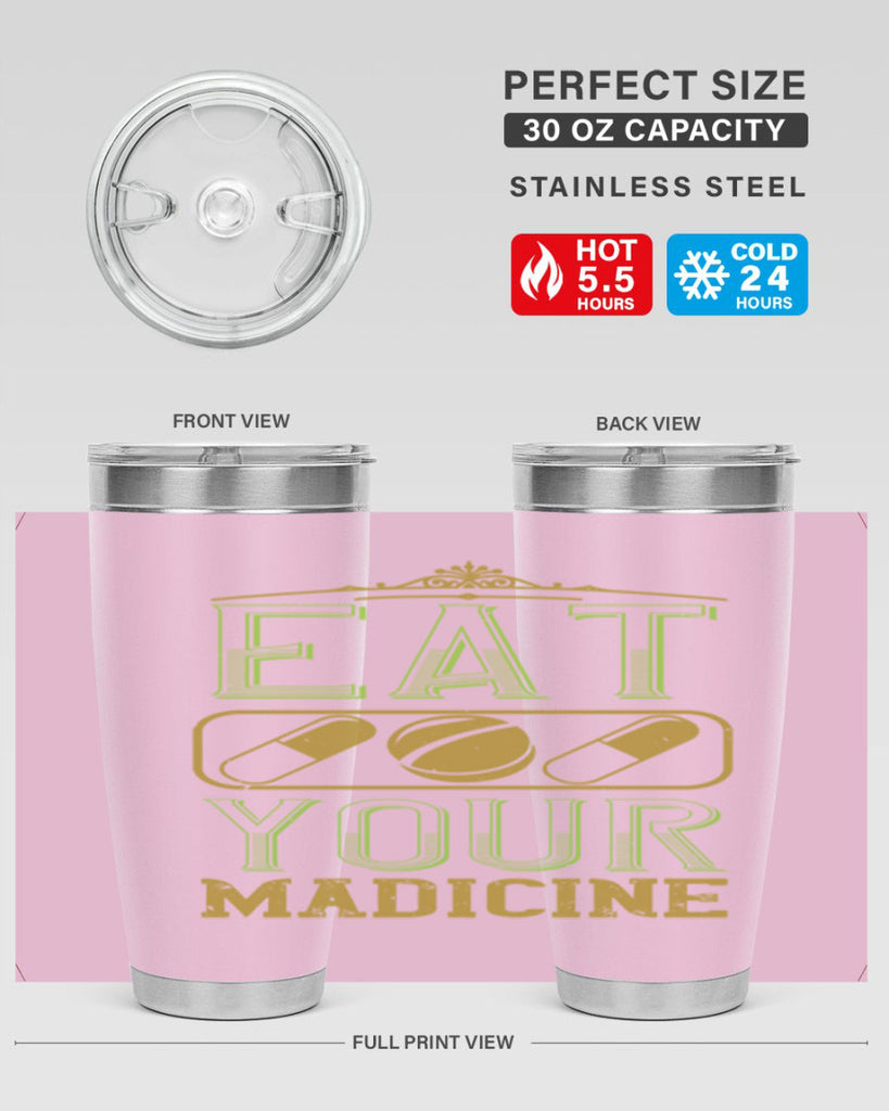 eat your madicine 141#- vegan- Tumbler