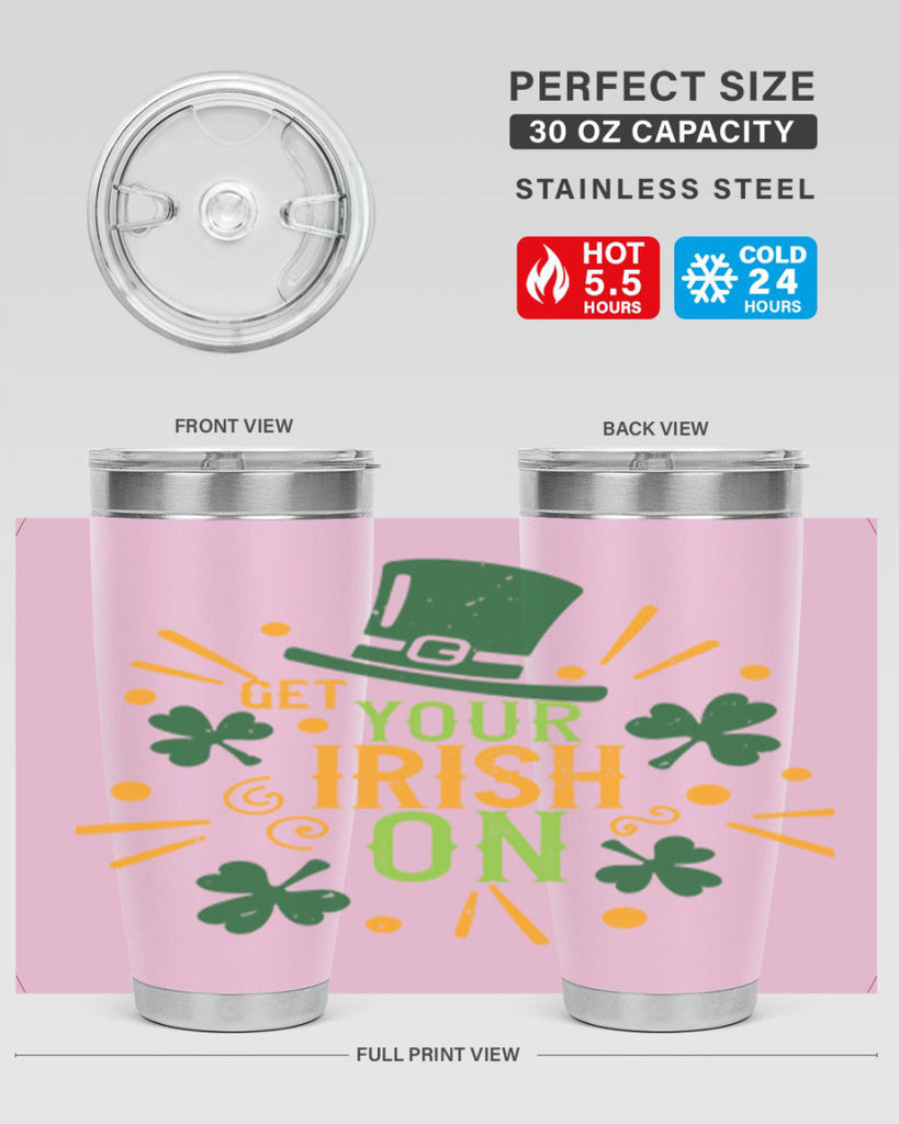 get your irish on Style 135#- St Patricks Day- Tumbler