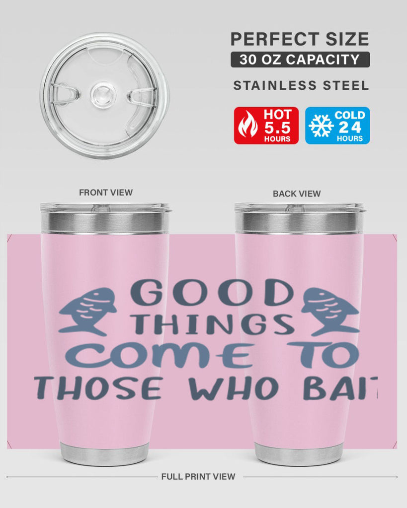 good things come to 128#- fishing- Tumbler